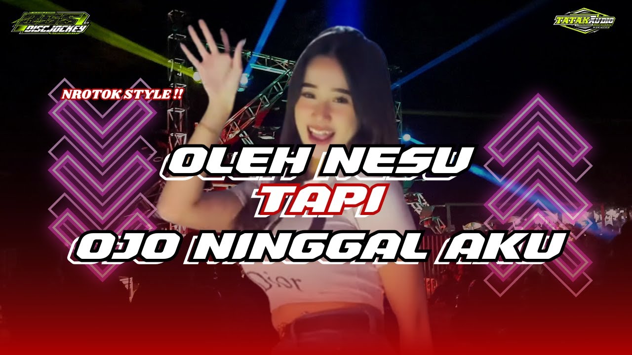 DJ OLEH NESU TAPI OJO NINGGAL AKU - VIRAL TIKTOK ‼️TRAP PARTY X MIDDLE NROTOK ‼️BGS DISCJOCKEY
