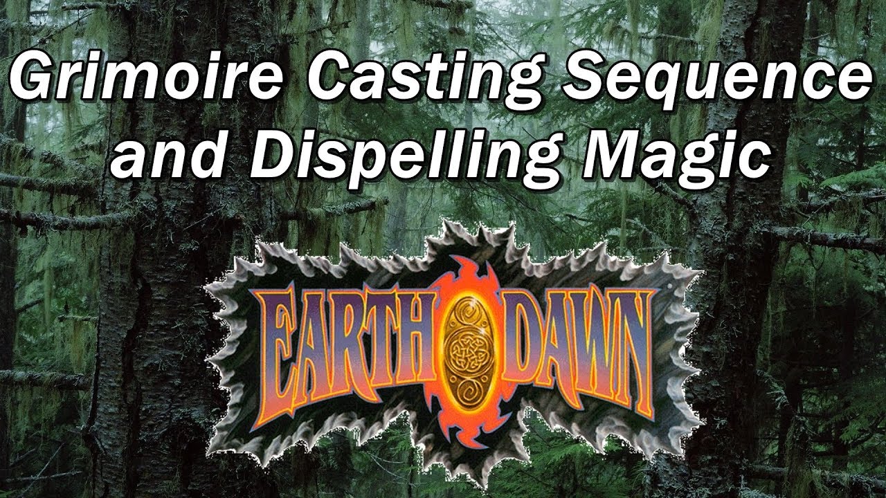 EARTHDAWN Roleplaying game episode 32: Grimoire Magic Sequence and Dispelling Magic