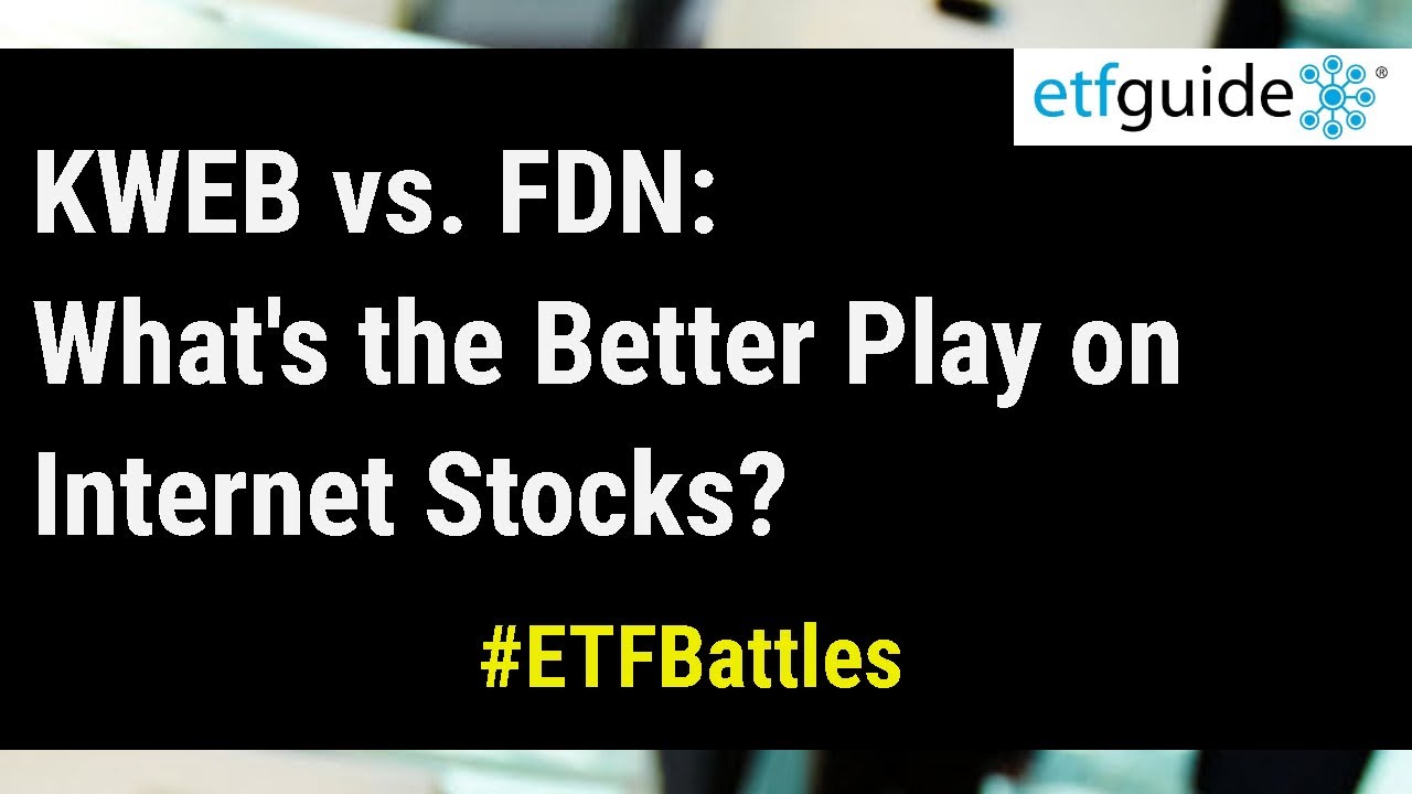 ETF Battles: KWEB vs. FDN - What's the Better Play on Internet Stocks?