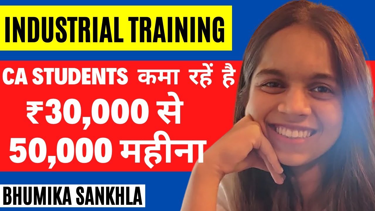 Industrial Training | Rs. 30000 से Rs 50000 per Month During Articleship Period | Ft Bhumika Sankhla