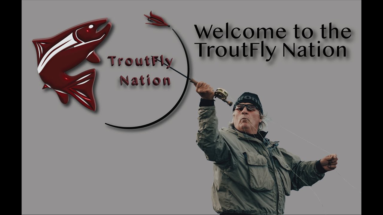 Welcome to the TroutFly Nation