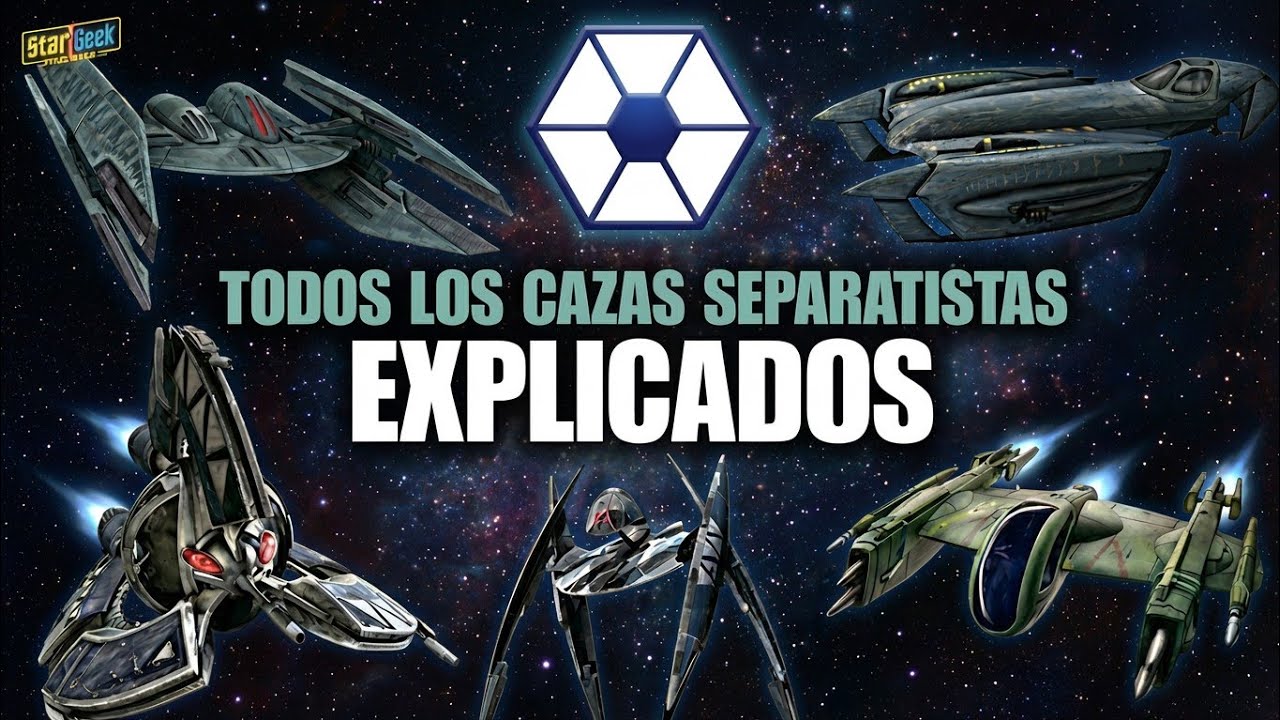 Todos los CAZAS ESTELARES SEPARATISTAS y sus Aliados | Star Wars Canon & Leyendas