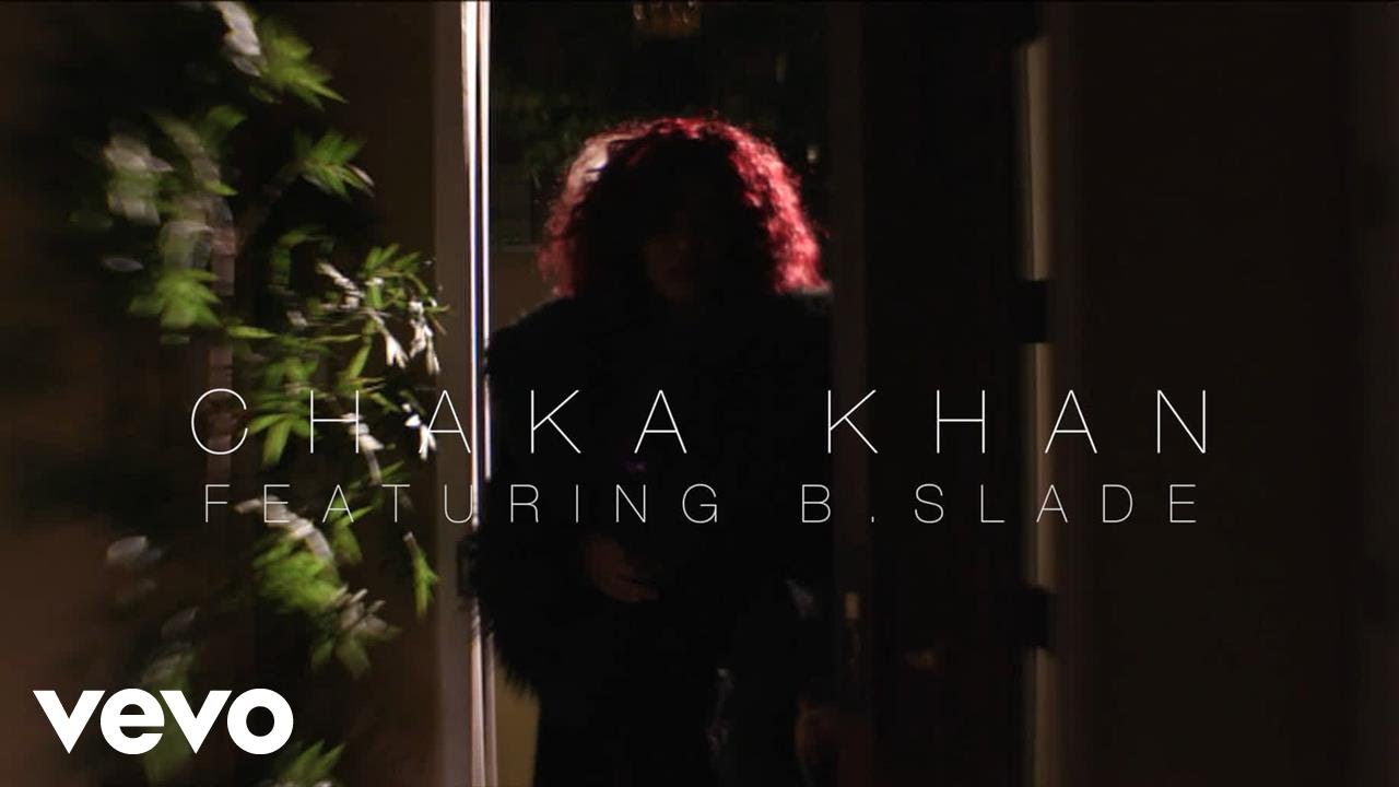 Chaka Khan - I Love Myself ft. B. Slade