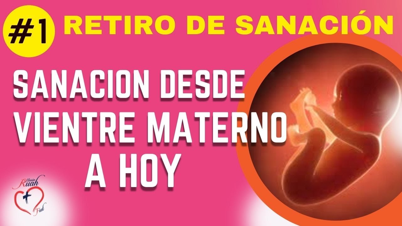1. RETIRO: SANACION DEL VIENTRE MATERNO. Padre Claudio Barbut | Misión Ruah