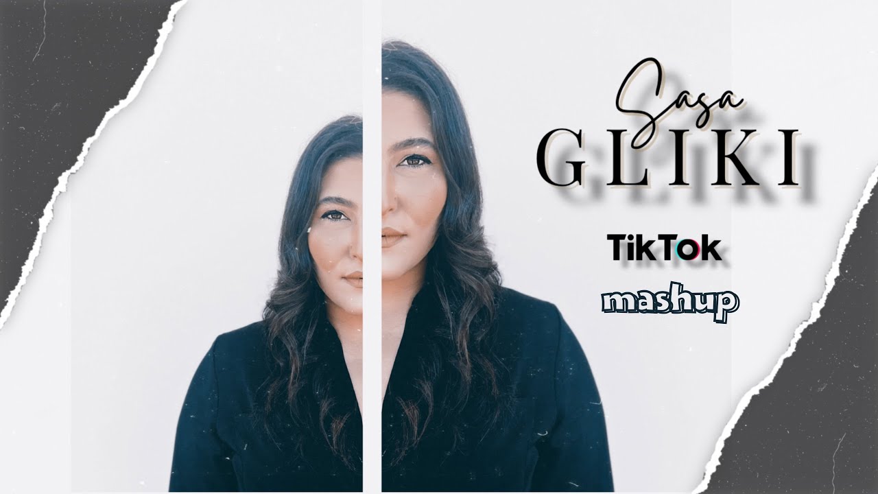 Sasa Gliki Tik Tok mashup