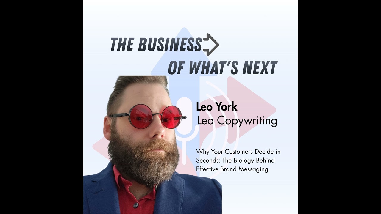 Why Your Customers Decide in Seconds: The Biology Behind Effective Brand Messaging with Leo York
