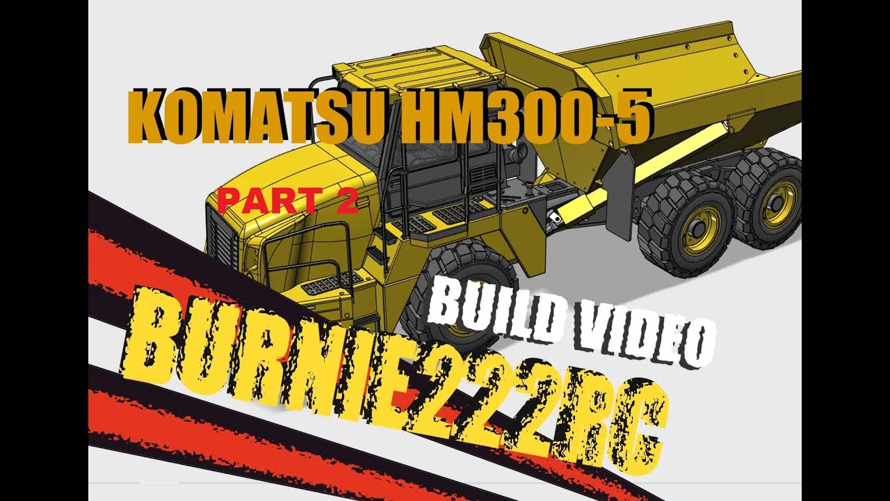 Making a 3D Printed RC DUMP TRUCK - Komatsu HM300-5 - PART 2