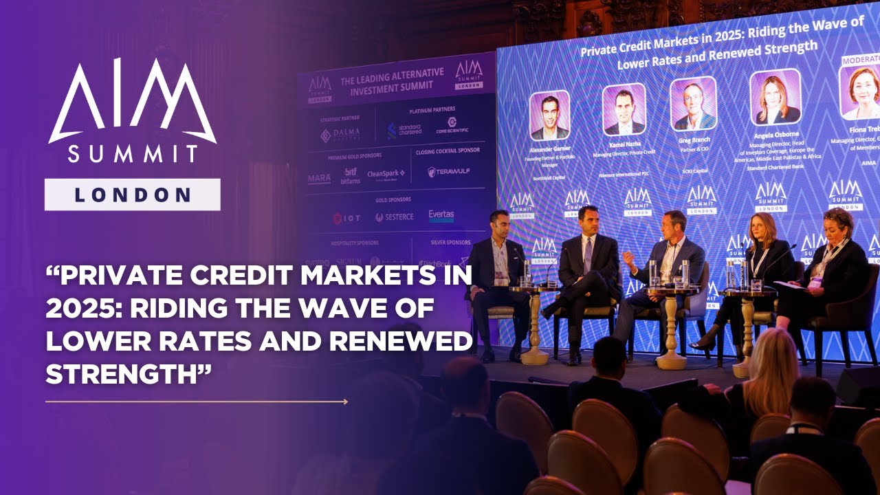 Private Credit Markets in 2025: Riding the Wave of Lower Rates & Renewed Strength | AIM Summit 2025