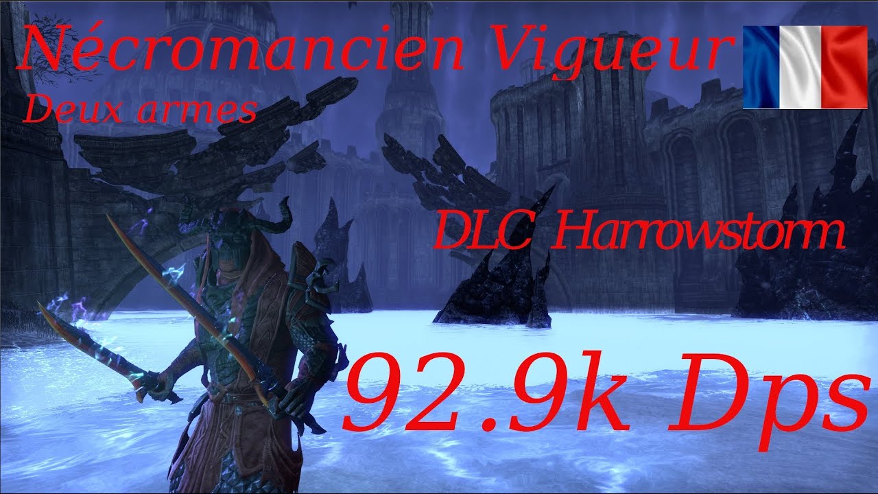 ESO - Nécromancien vigueur - 2 armes - Build Pve Fr - 92.9k - Harrowstorm DLC