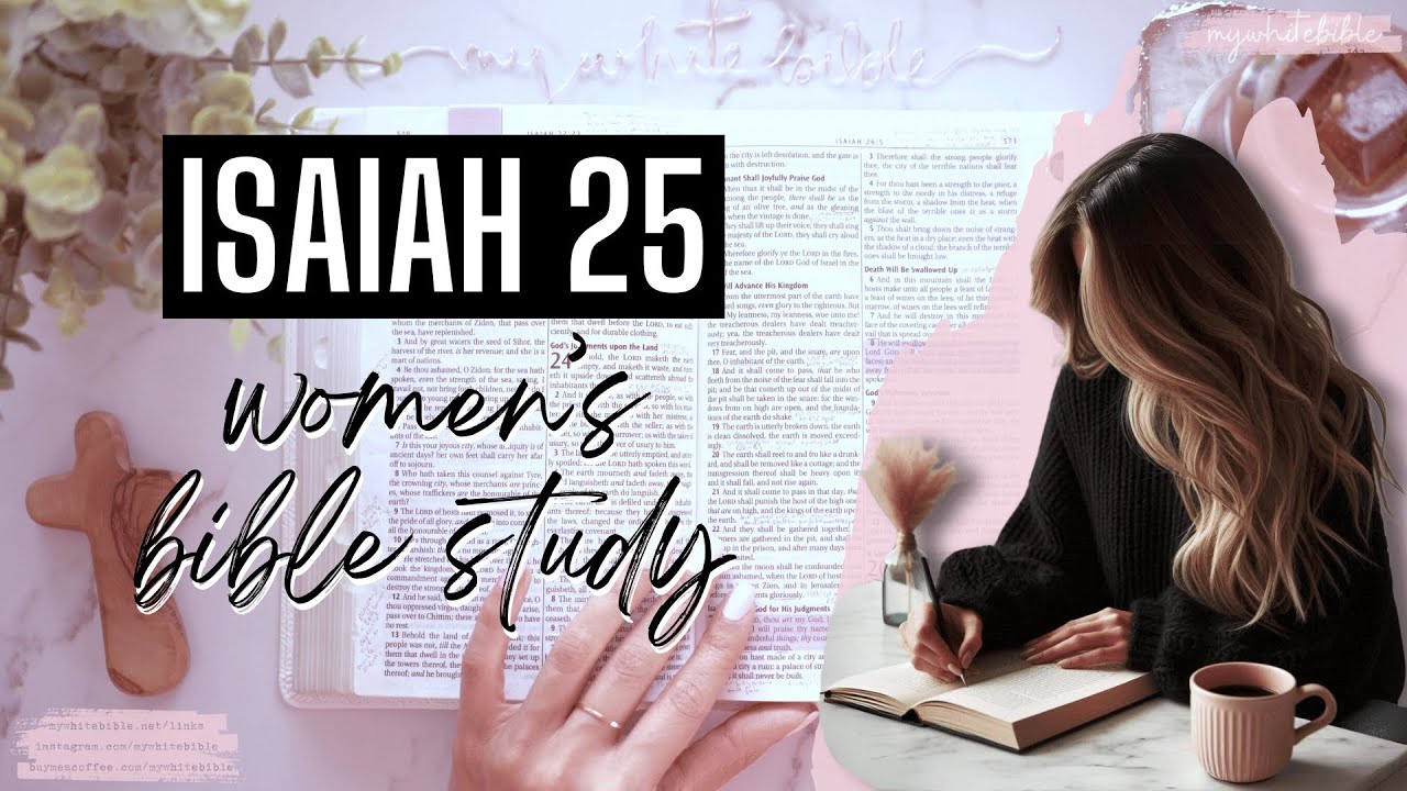 Women's Bible Study of Isaiah 25 | Death will be swallowed up once and for all