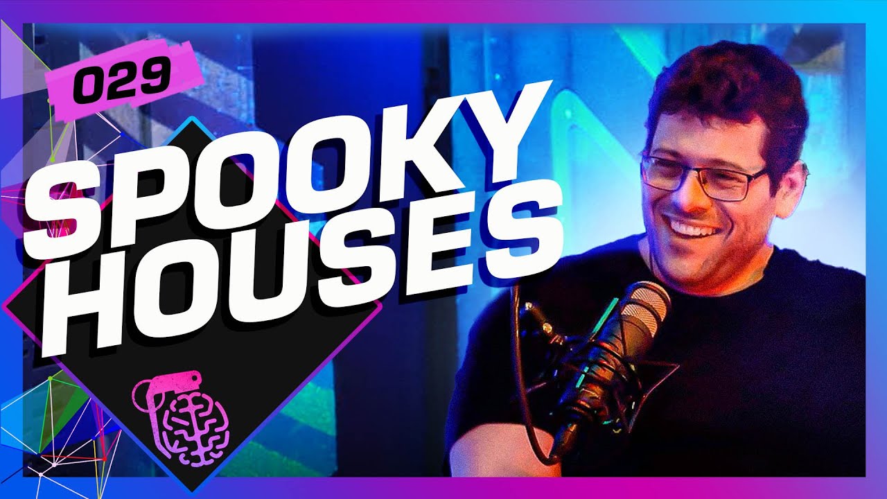 SPOOKY HOUSES - Inteligência Ltda. Podcast #029