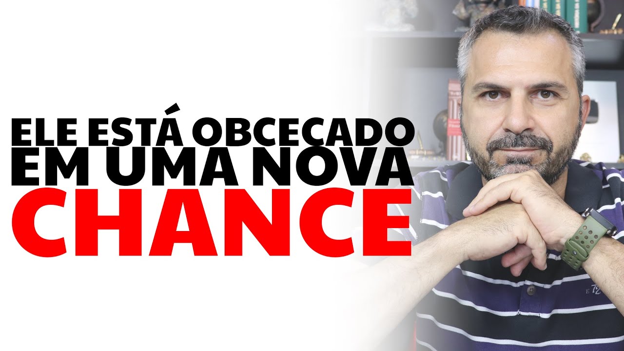 Ele está OBCECADO em uma NOVA CHANCE