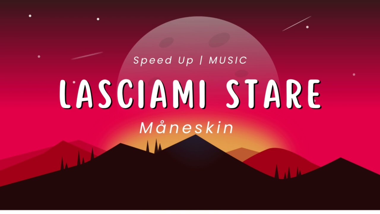 Måneskin - Lasciami Stare | Speed Up