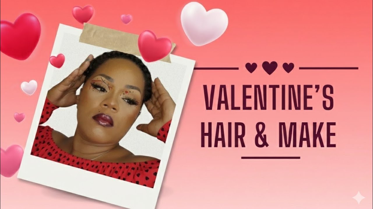 VALENTINES HAIR & MAKEUP 💄 😍 ✨️ 💕 💖