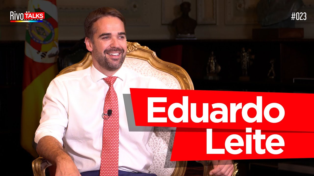 GOVERNADOR EDUARDO LEITE | RivoTalks #023
