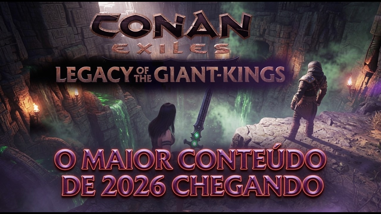 🔥ESTA CHEGANDO A HORA! OS REIS GIGANTES EST&Atilde;O VINDO CONAN EXILES LEGACY OF THE GIANTS KINGS
