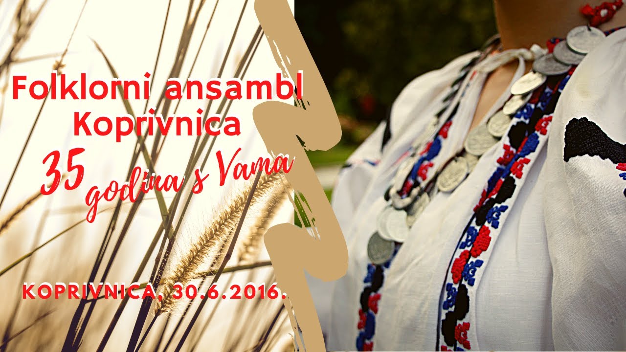 Folklorni ansambl Koprivnica - 35 godina s Vam 2. dio