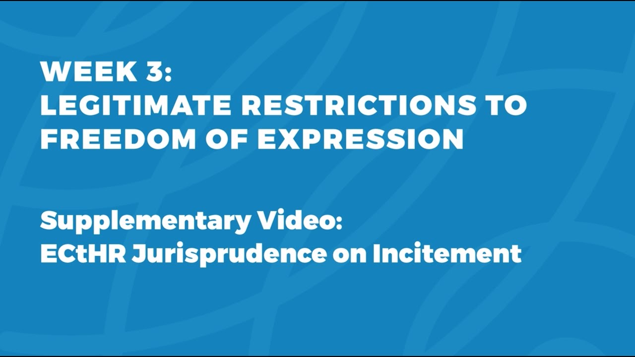MOOC FOE1x | 3.10.1 Supplementary Video: ECtHR Jurisprudence on Incitement
