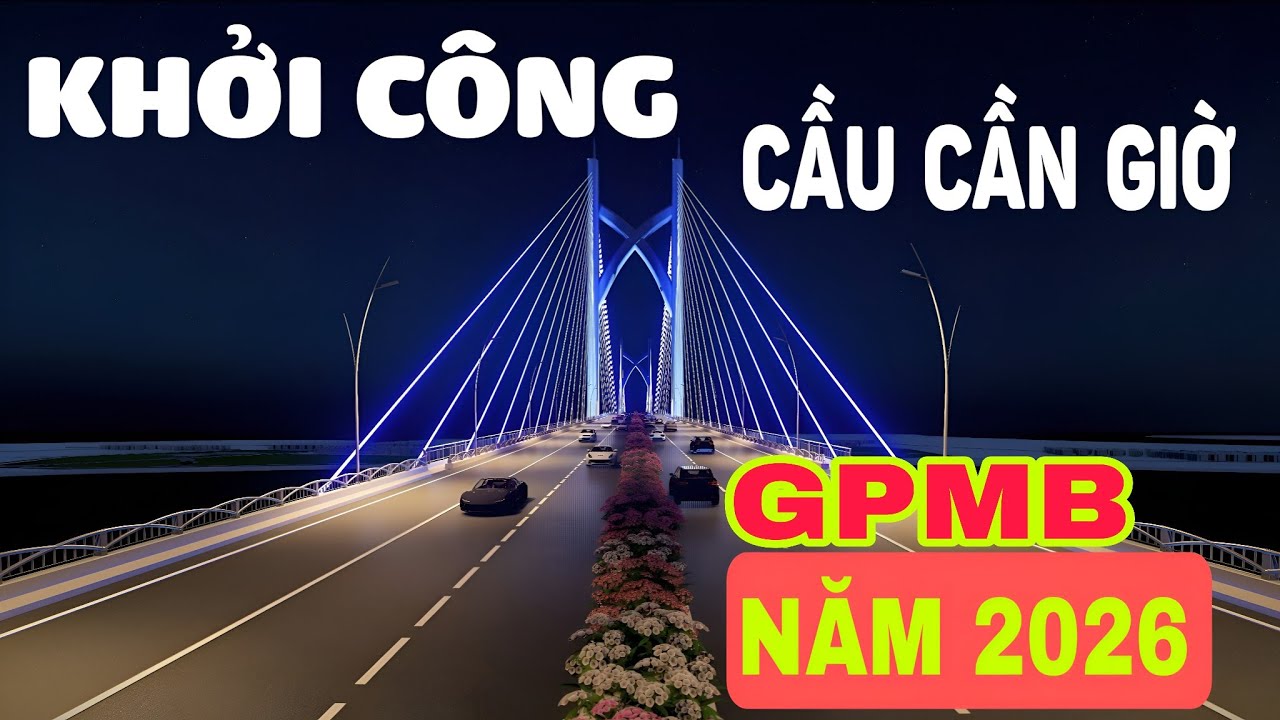 Khởi công giải phóng mặt bằng cầu cần giờ vào năm 2026