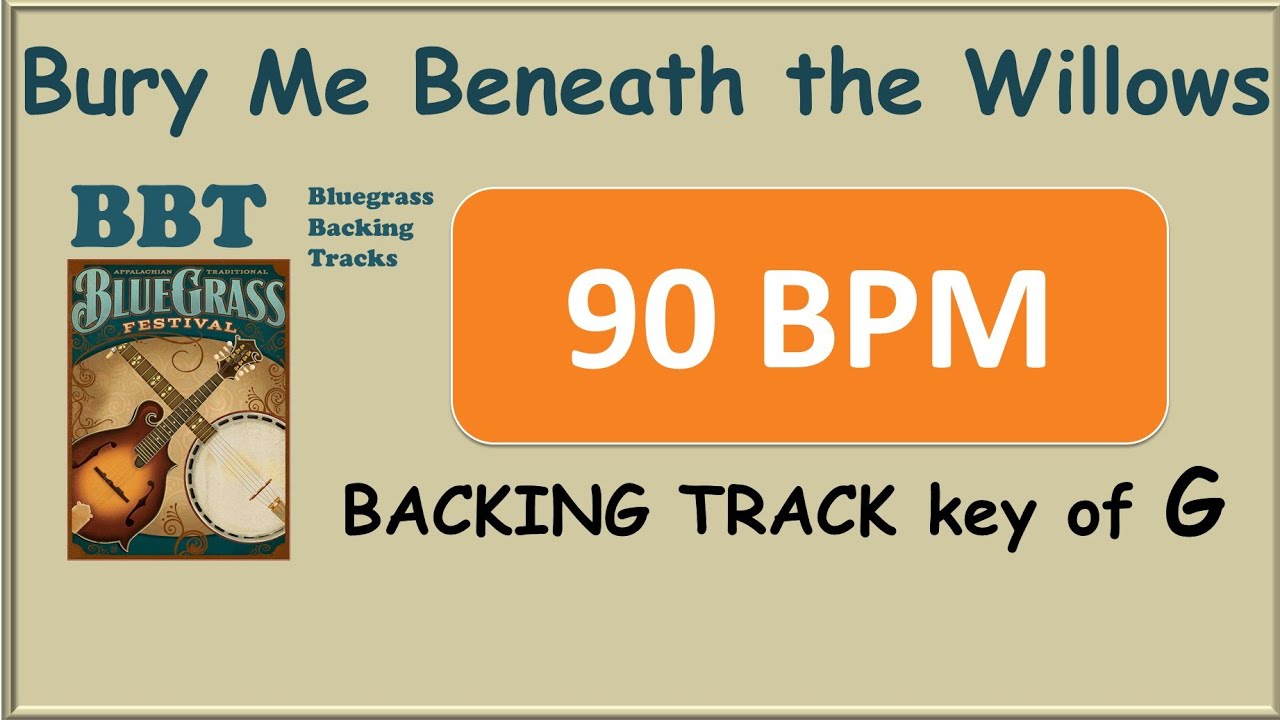 Bury Me Beneath the Willows 90 bpm bluegrass backing track