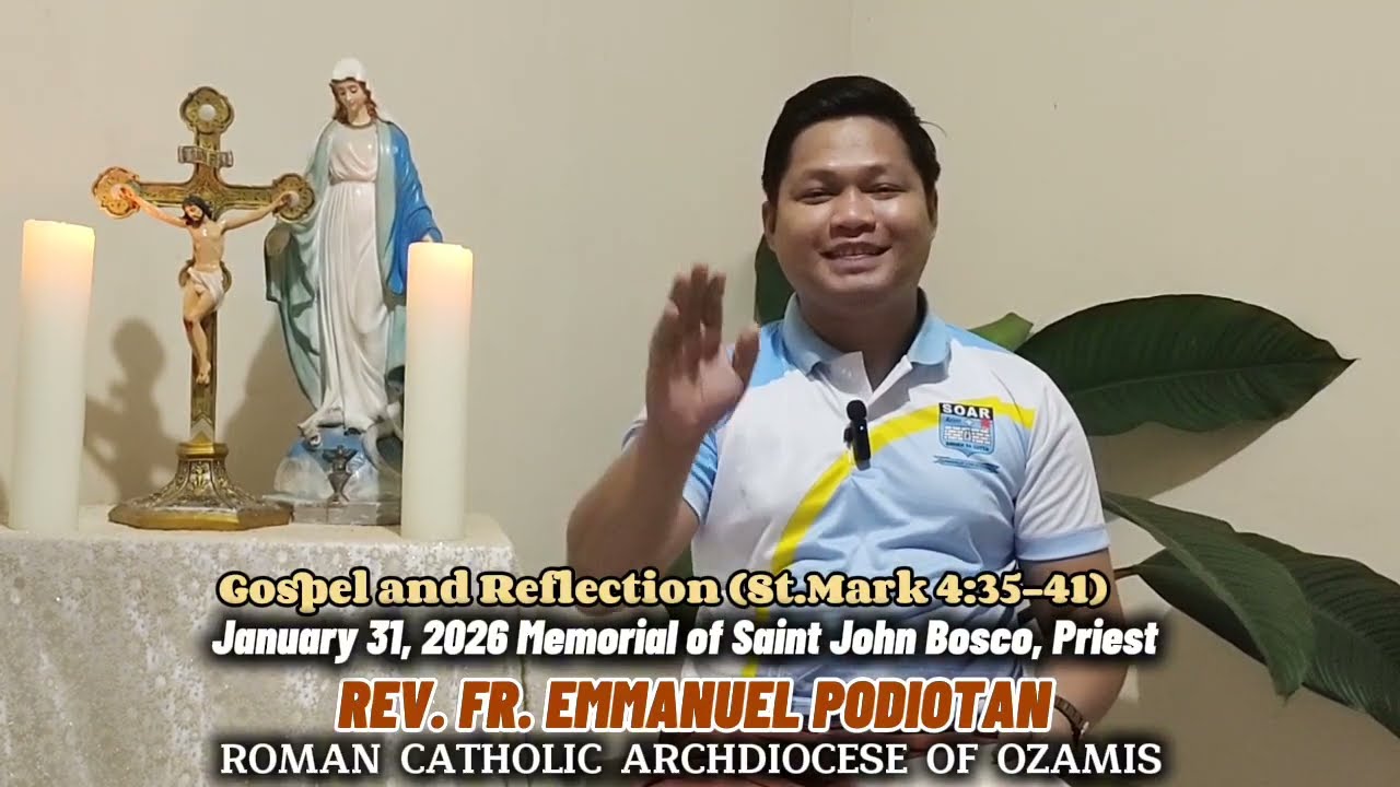 January 31, 2026 Memorial of Saint John Bosco, Priest ( St. Mark 4:35-41) Rev. Fr. Emmanuel Podiotan
