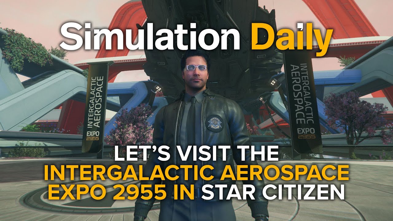 Star Citizen - Let's Visit the Intergalactic Aerospace Expo 2955!