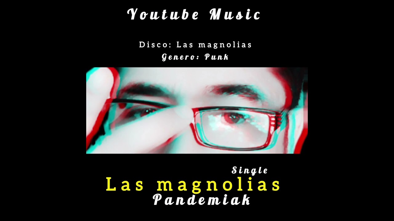 | Las magnolias | Pandemiak | Punk |