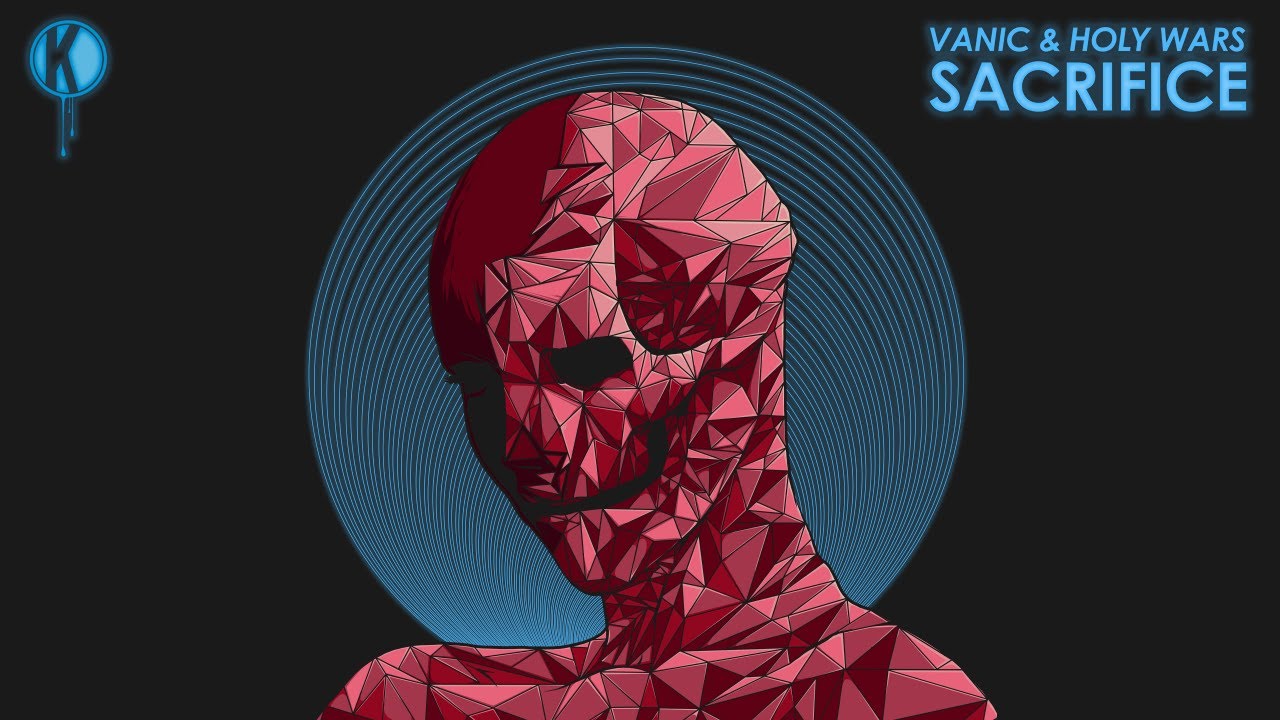 Vanic - Sacrifice (ft. Holy Wars)