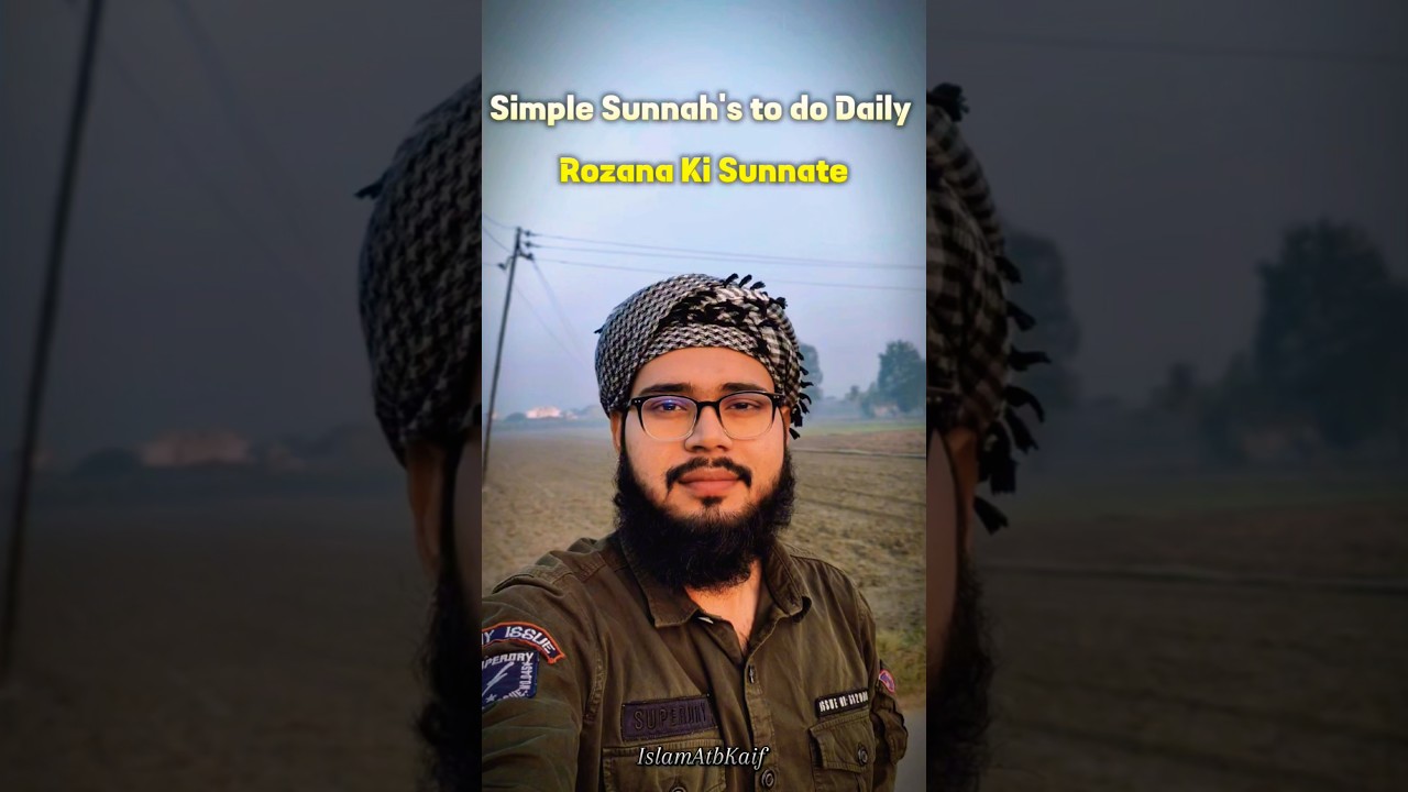 Sunnah Practices You Should Start Following Daily 