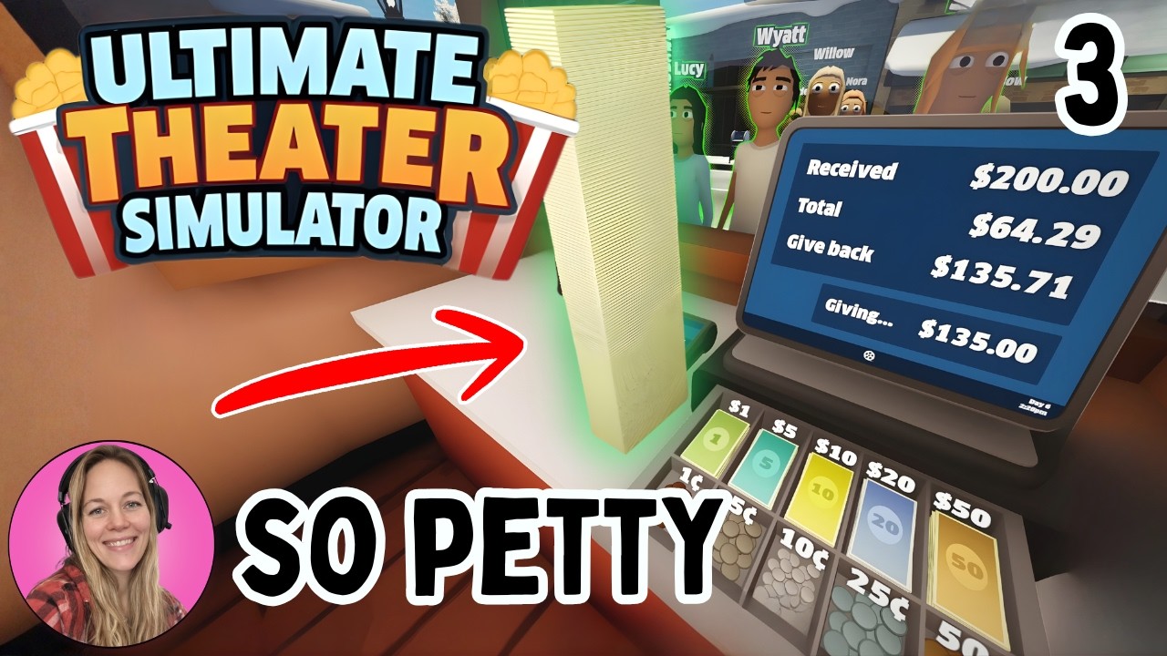 The Most Petty Change I’ve Ever Given | Ultimate Theater Simulator | Part 3
