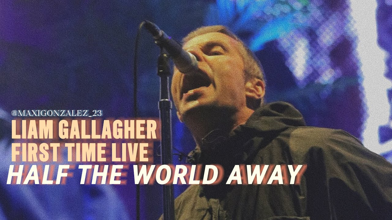 Liam Gallagher - Half The World Away (First Time Live, Sheffield 2024)
