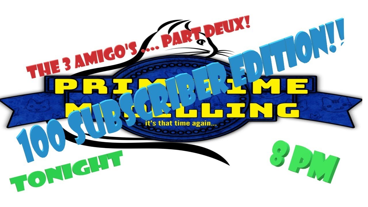 Primetime Modelling . The 3 Amigo's Part Deux! Livestream. 100 Subscriber edition!!!