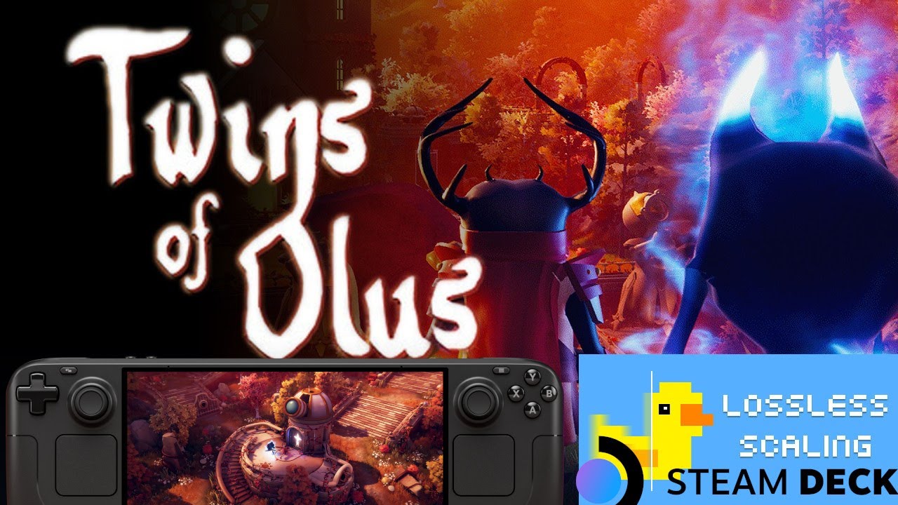 Twins of Olus on SteamDeck  + Lossles Scaling