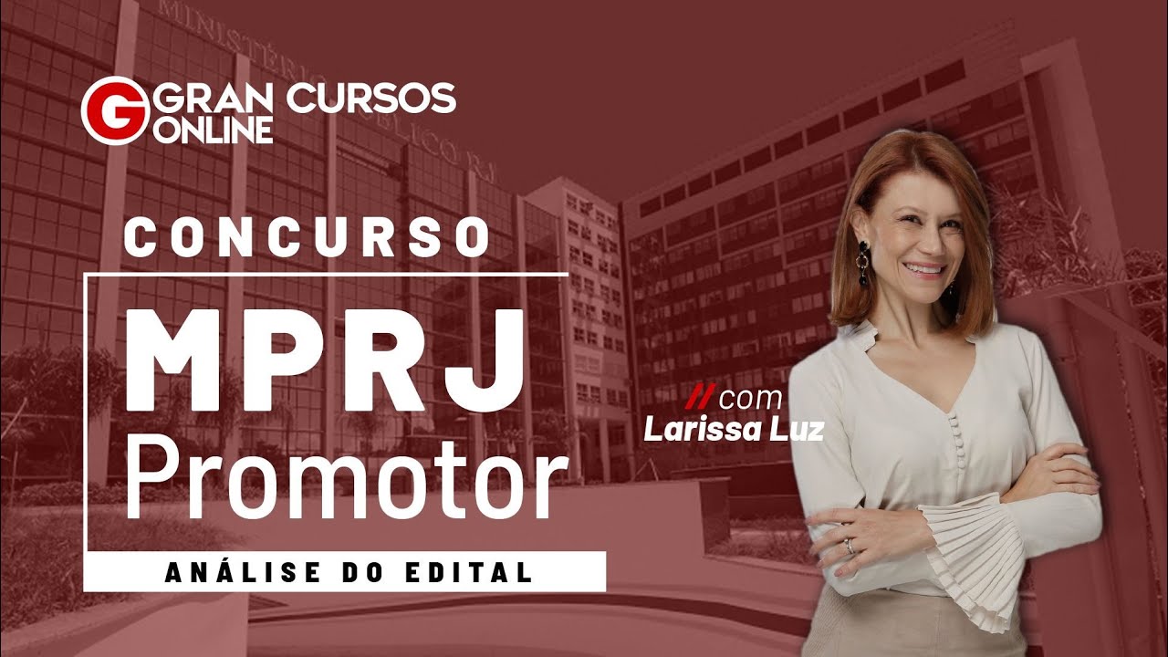 Concurso MPRJ Promotor - An&aacute;lise do edital com Larissa Luz