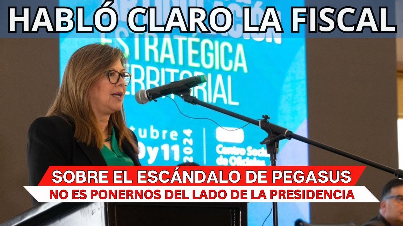 Habló CLARO LA FISCAL en el caso Pegasus