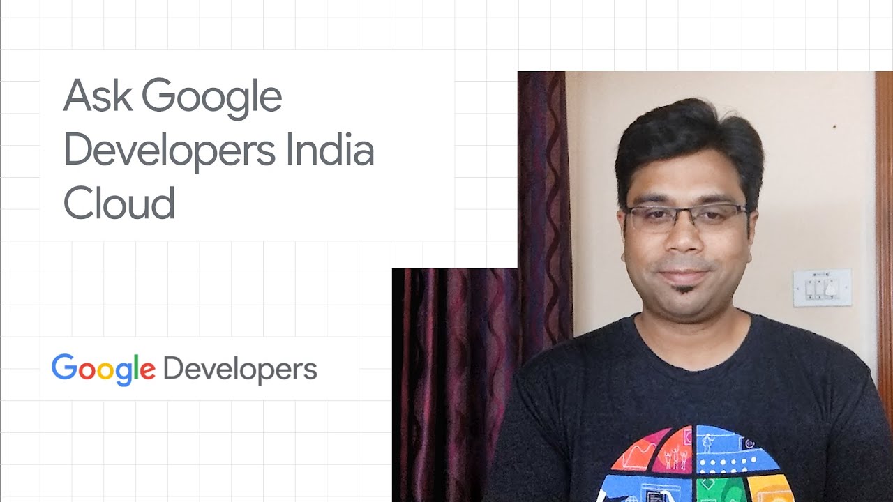 #AskGoogleDevsIndia - Google Cloud
