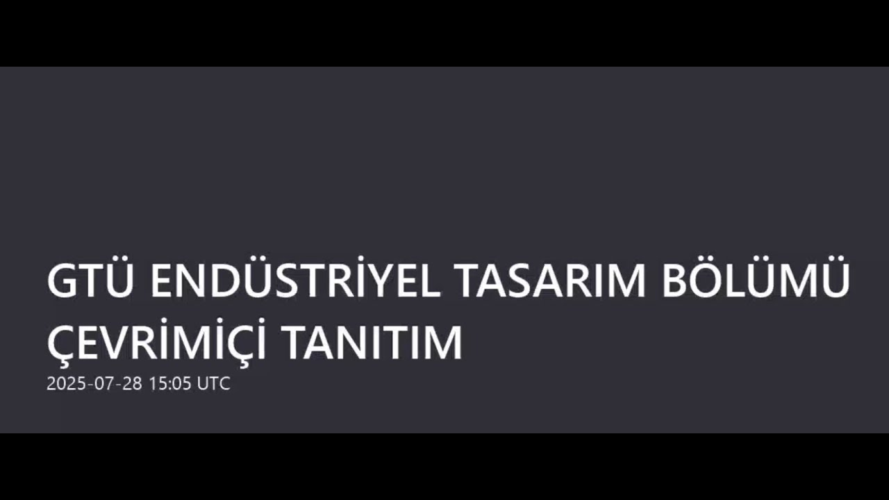 GTÜ ENDÜSTRİYEL TASARIM BÖLÜMÜ ADAY ÖĞRENCİ TANITIM TOPLANTISI - 2025