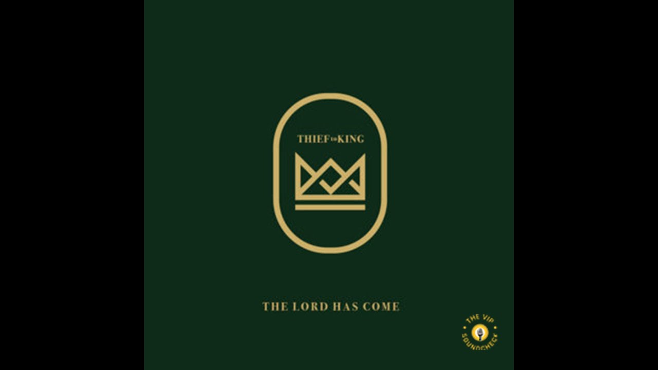 The Lord Has Come - Incredible New Praise and Worship Song From THIEF TO KING - You Gotta Hear This