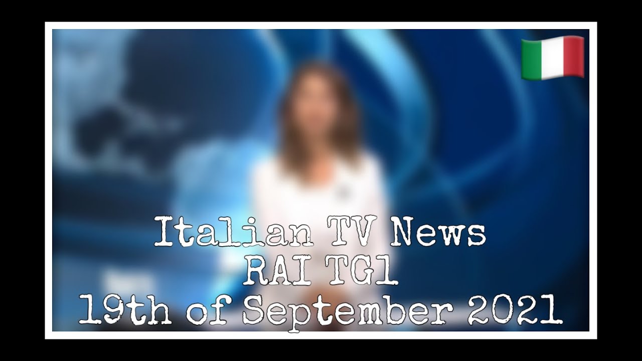 Italian TV News (Rai TG1) [19-09-2021]