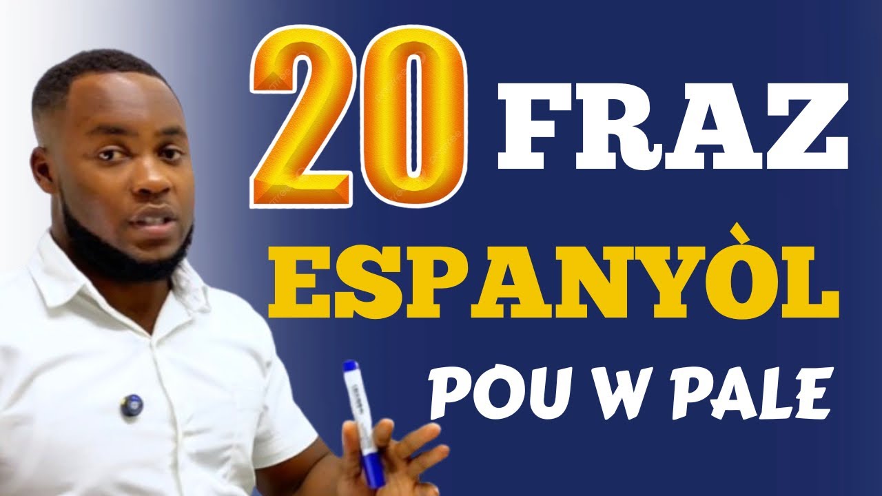 🇪🇸 🇭🇹20  Fraz Espanyòl Ou Dwe Konnen 
