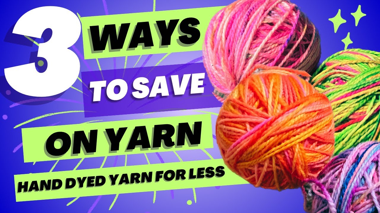 Find Hand Dyed Yarn cheap! The top 3 places to buy online I share ALL my secrets! +bonus local tips