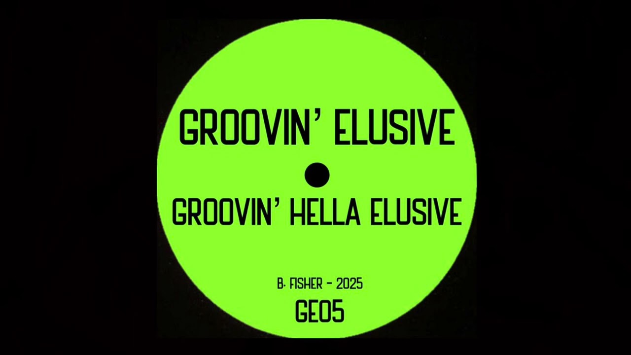 Groovin’ Elusive- Groovin’ Hella Elusive (Shorter Edit) (2025)