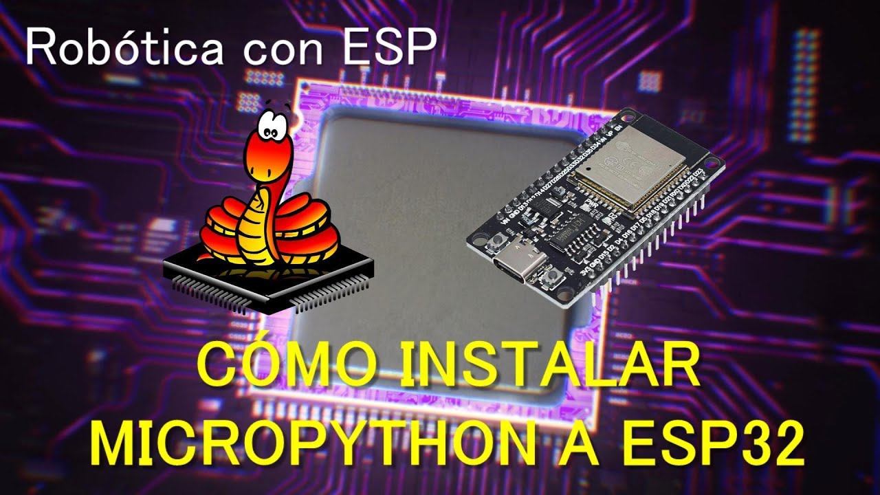 C&Oacute;MO INSTALAR MICROPYTHON A ESP32