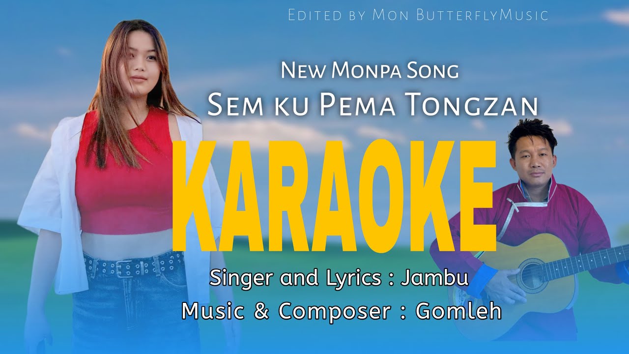 Monpa Song Sem Ku Kemzang mentu// KARAOKE #monpasong #tawang #Gomleh