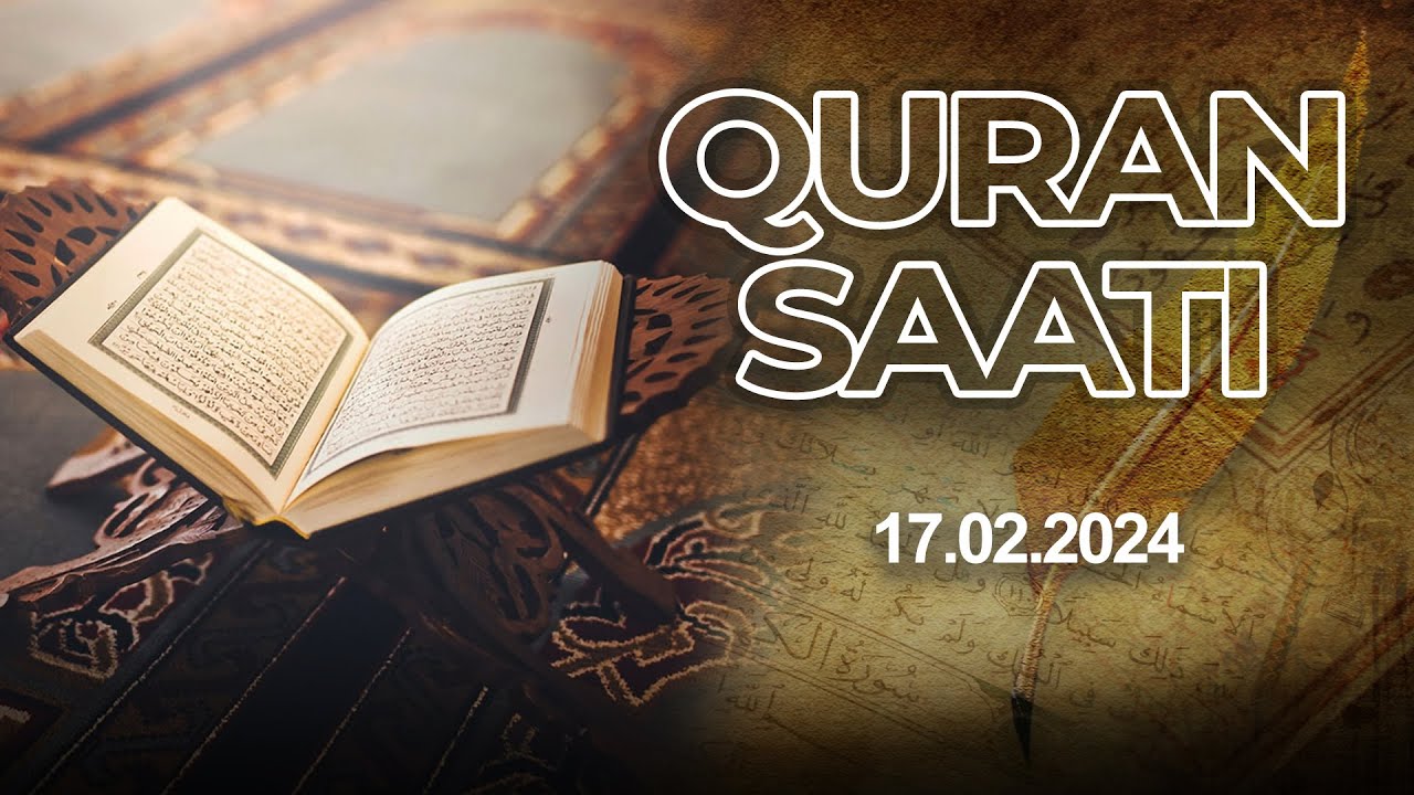 Quran saatı - (17.02.2024)