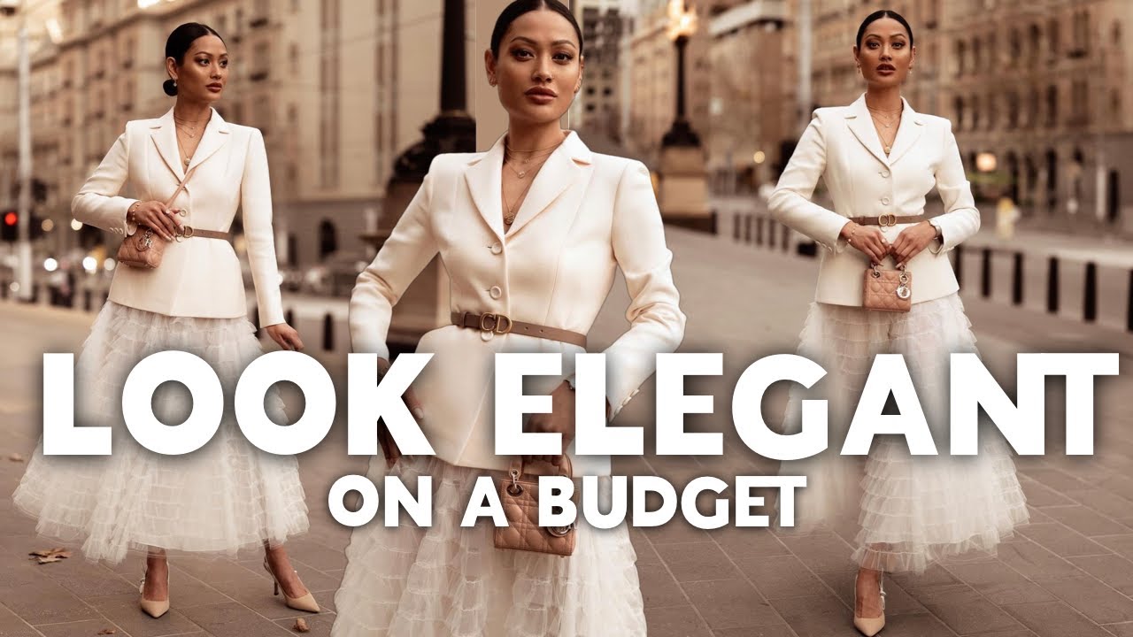 How To Look Classy & Elegant On A Budget | 15 Helpful Tips