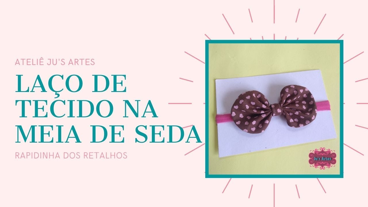 Laço de Tecido na Meia de Seda - Rapidinha dos Retalhos #jusartestododia