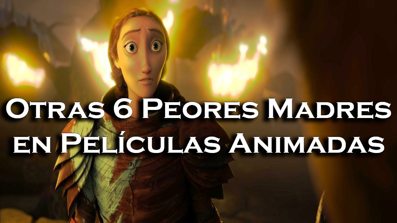 | Otras 6 Peores Madres en Películas Animadas |