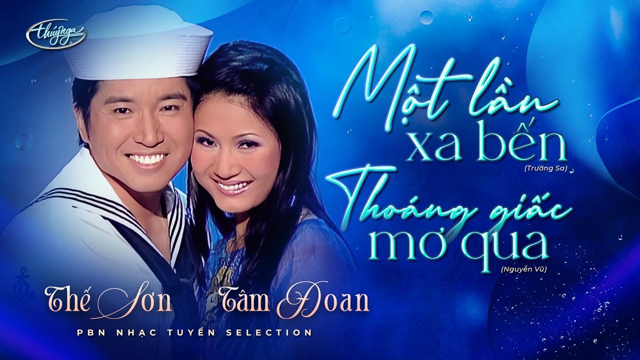 Thoáng Giấc Mơ Qua & Một Lần Xa Bến | Tâm Đoan & Thế Sơn | PBN Nhạc Tuyển Selection
