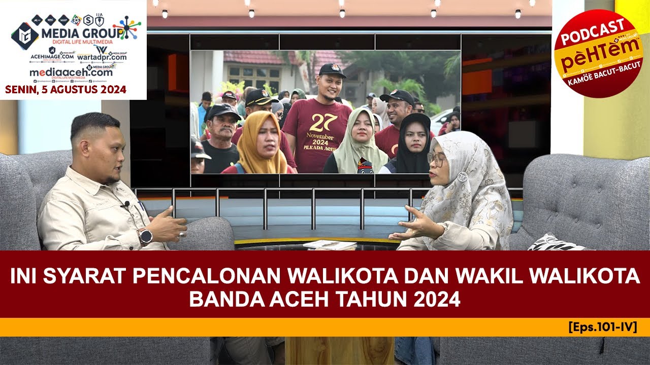 Ini Syarat Pencalonan Walikota dan Wakil Walikota Banda Aceh Tahun 2024 [Eps.101-IV]